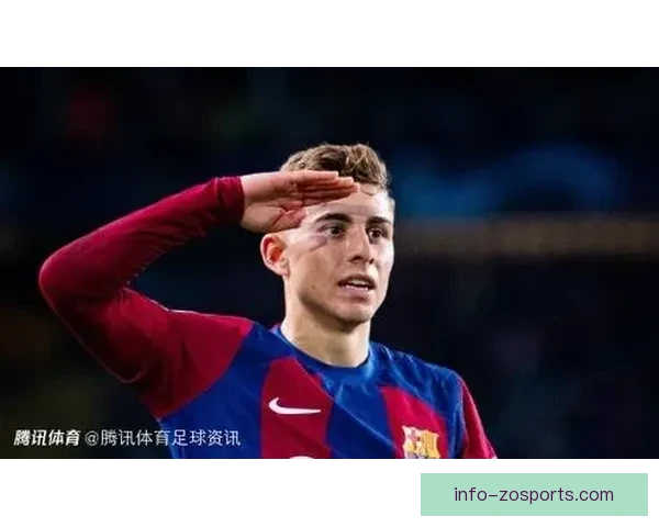 巴萨评估费尔明洛佩斯成长提升中场轮换策略价值